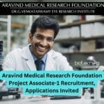 Aravind Medical Research Foundation Project Associate-1 Recruitment, Applications Invited AMRF Project Associate Recruitment - Applications Invited