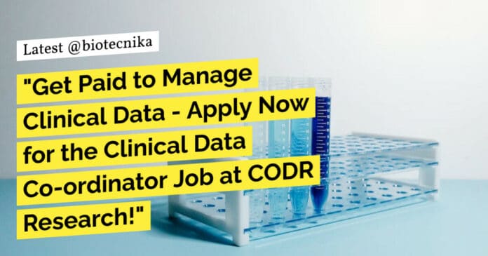 "Get Paid to Manage Clinical Data - Apply Now for the Clinical Data Co-ordinator Job at CODR Research!"
