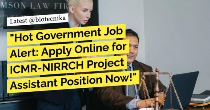 "Hot Government Job Alert: Apply Online for ICMR-NIRRCH Project Assistant Position Now!"