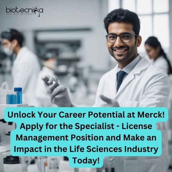 Unlock Your Career Potential at Merck! Apply for the Specialist - License Management Position and Make an Impact in the Life Sciences Industry Today!
