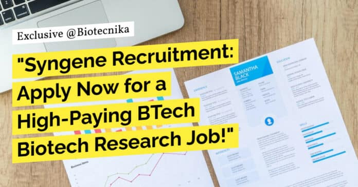 "Syngene Recruitment: Apply Now for a High-Paying BTech Biotech Research Job!"