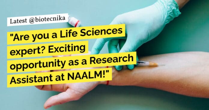 "Are you a Life Sciences expert? Exciting opportunity as a Research Assistant at NAALM!"