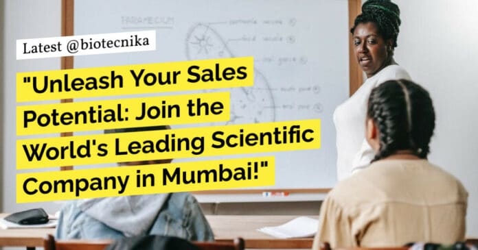 "Unleash Your Sales Potential: Join the World's Leading Scientific Company in Mumbai!"