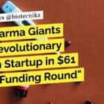 "Big Pharma Giants Back Revolutionary Biotech Startup in $61 Million Funding Round"