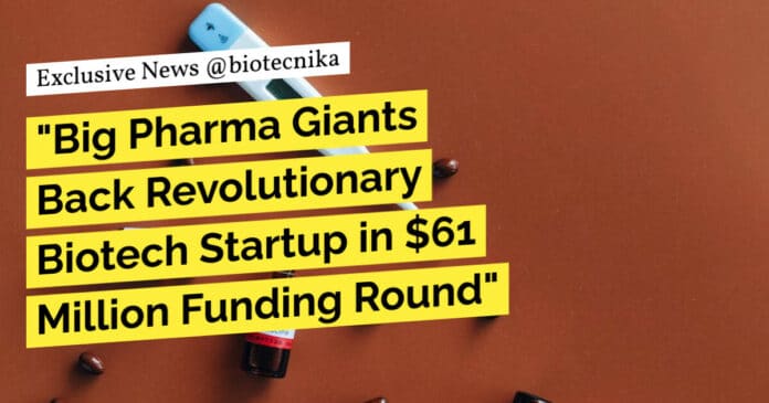 "Big Pharma Giants Back Revolutionary Biotech Startup in $61 Million Funding Round"