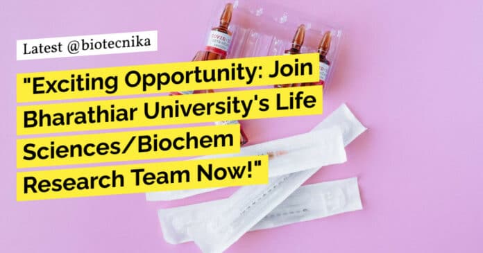 Bharathiar University Life Sciences/ Biochem Research Recruitment