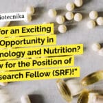 "Looking for an Exciting Research Opportunity in Nanotechnology and Nutrition? Apply Now for the Position of Senior Research Fellow (SRF)!"