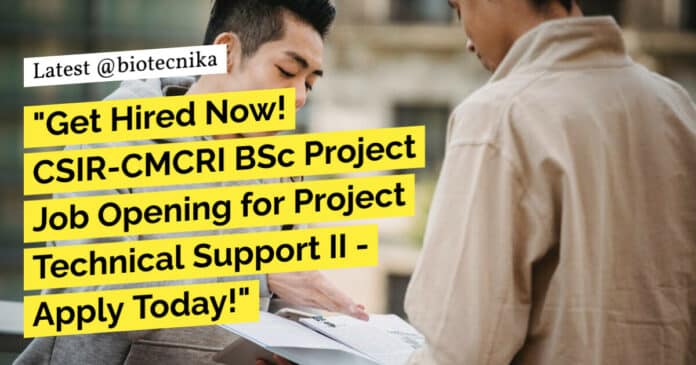 CSIR-CMCRI BSc Project Job Opening - Apply Now!
