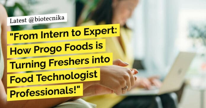 Freshers Food Technologist Internship To Job Pipeline at Progo Foods