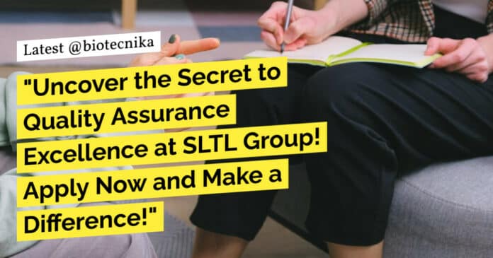 "Uncover the Secret to Quality Assurance Excellence at SLTL Group! Apply Now and Make a Difference!"