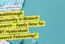 Breakthrough Opportunity in Biotech Research – Apply Now for an IIT Hyderabad Research Fellowship! "Breakthrough Opportunity in Biotech Research - Apply Now for an IIT Hyderabad Research Fellowship!"