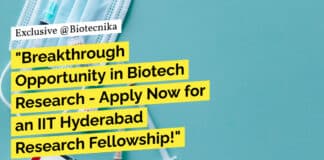 "Breakthrough Opportunity in Biotech Research - Apply Now for an IIT Hyderabad Research Fellowship!"