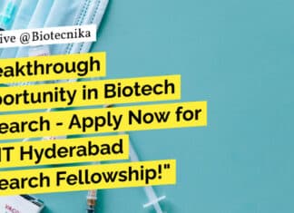 "Breakthrough Opportunity in Biotech Research - Apply Now for an IIT Hyderabad Research Fellowship!"