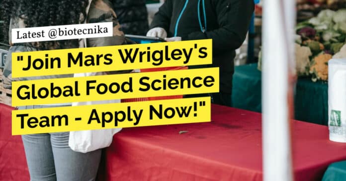 "Join Mars Wrigley's Global Food Science Team - Apply Now!"
