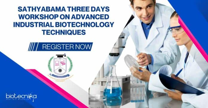 Sathyabama Three Days Workshop On Industrial Biotechnology Techniques