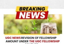 UGC News: Revision of Fellowship amount under the UGC Fellowship Schemes UGC Revision of Fellowship