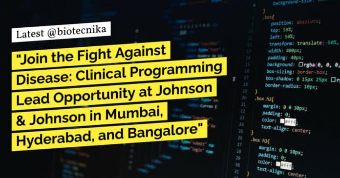 "Join the Fight Against Disease: Clinical Programming Lead Opportunity at Johnson & Johnson in Mumbai, Hyderabad, and Bangalore"