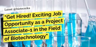 "Get Hired! Exciting Job Opportunity as a Project Associate-1 in the Field of Biotechnology"