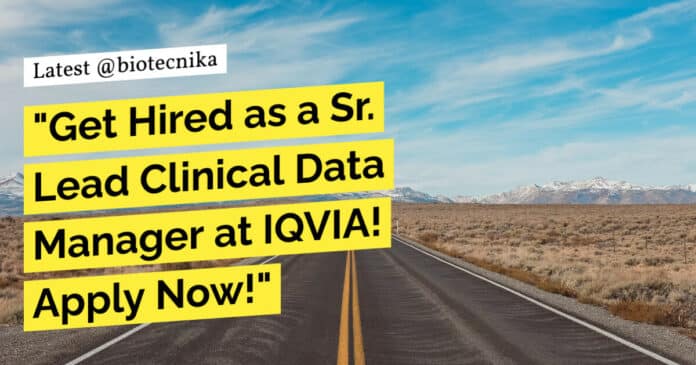 "Get Hired as a Sr. Lead Clinical Data Manager at IQVIA! Apply Now!"