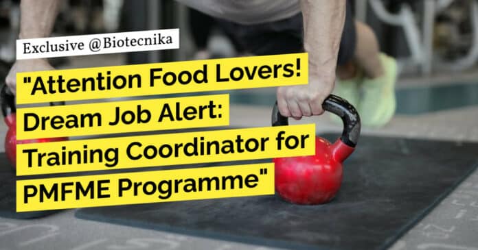 CFTRI Recruitment of Training Co-ordinator for PMFME Programme