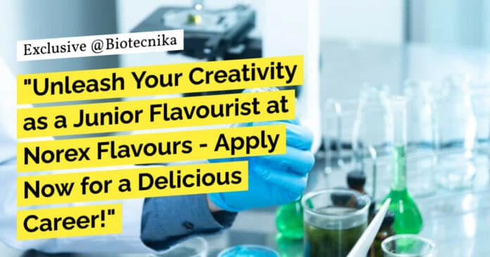 "Unleash Your Creativity as a Junior Flavourist at Norex Flavours - Apply Now for a Delicious Career!"