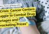 "In Crisis: Cancer Centers Struggle to Combat Drug Shortages and Skyrocketing Prices"