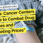 "In Crisis: Cancer Centers Struggle to Combat Drug Shortages and Skyrocketing Prices"