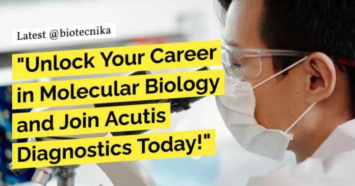 Molecular Biologist Jobs India - Acutis Diagnostics Hiring