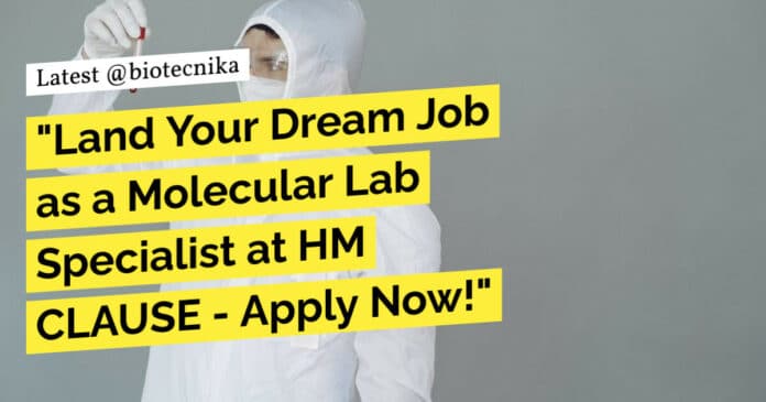 "Land Your Dream Job as a Molecular Lab Specialist at HM CLAUSE - Apply Now!"