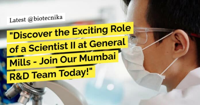 "Discover the Exciting Role of a Scientist II at General Mills - Join Our Mumbai R&D Team Today!"
