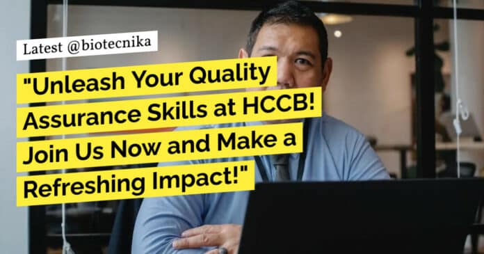 "Unleash Your Quality Assurance Skills at HCCB! Join Us Now and Make a Refreshing Impact!"
