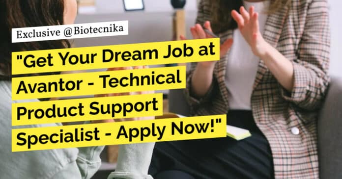 "Get Your Dream Job at Avantor - Technical Product Support Specialist - Apply Now!"