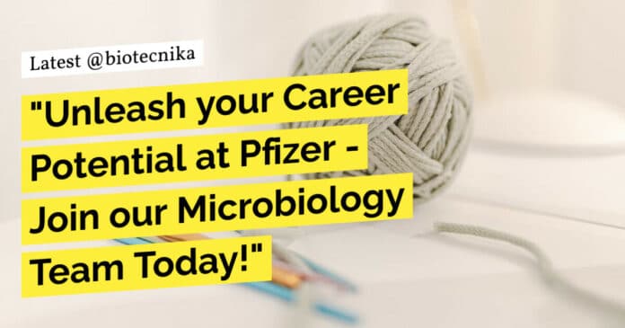 Associate Manager Microbiology Recruitment at Pfizer, Apply Now!