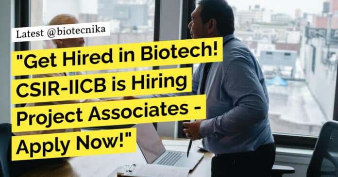 CSIR-IICB MSc Biotech Project Associate Recruitment