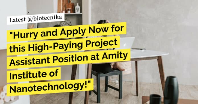 Project Assistant at Amity Institute of Nanotechnology
