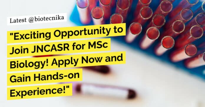 "Exciting Opportunity to Join JNCASR for MSc Biology! Apply Now and Gain Hands-on Experience!"