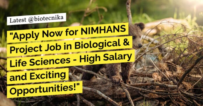 NIMHANS Biological & Life Sciences Project Job Opening - Apply Online