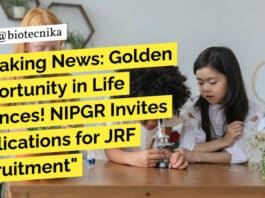 Breaking News: Golden Opportunity in Life Sciences! NIPGR Invites Applications for JRF Recruitment NIPGR Life Sciences JRF Recruitment - Applications Invited Now!