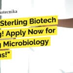 Hurry! Sterling Biotech is Hiring! Apply Now for Exciting Microbiology Positions! "Hurry! Sterling Biotech is Hiring! Apply Now for Exciting Microbiology Positions!"
