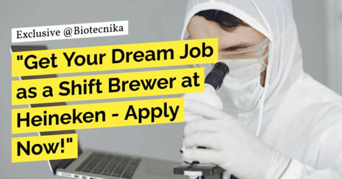 "Get Your Dream Job as a Shift Brewer at Heineken - Apply Now!"