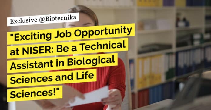 NISER Project Vacancies For Biological & Life Sciences, Applications Invited NISER Project Vacancies For Biological & Life Sciences, Applications Invited