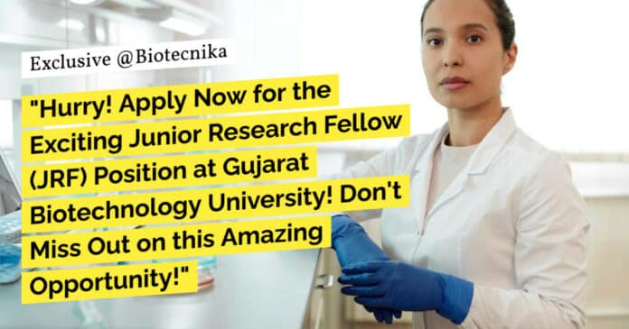 Gujarat Biotechnology University Vacancies - JRF Recruitment