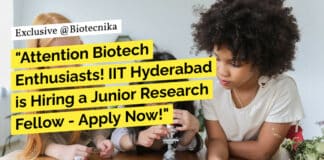 "Attention Biotech Enthusiasts! IIT Hyderabad is Hiring a Junior Research Fellow - Apply Now!"