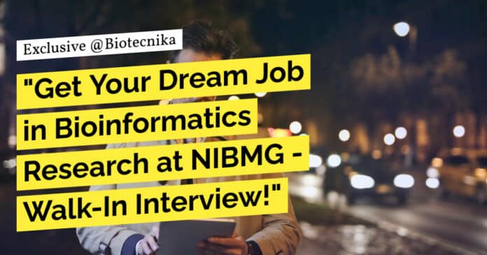 NIBMG Bioinformatics Research Vacancy - Walk-In Interview