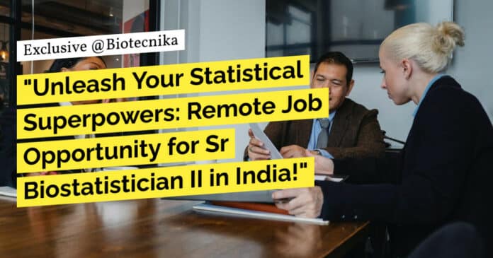 "Unleash Your Statistical Superpowers: Remote Job Opportunity for Sr Biostatistician II in India!"