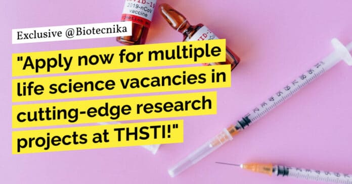 "Apply now for multiple life science vacancies in cutting-edge research projects at THSTI!"