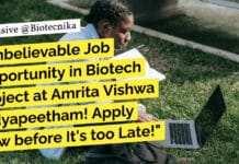 Unbelievable Job Opportunity in Biotech Project at Amrita Vishwa Vidyapeetham! Apply Now before It’s too Late! Biotech Project Associate @ Coimbatore Campus, Amrita Vishwa Vidyapeetham