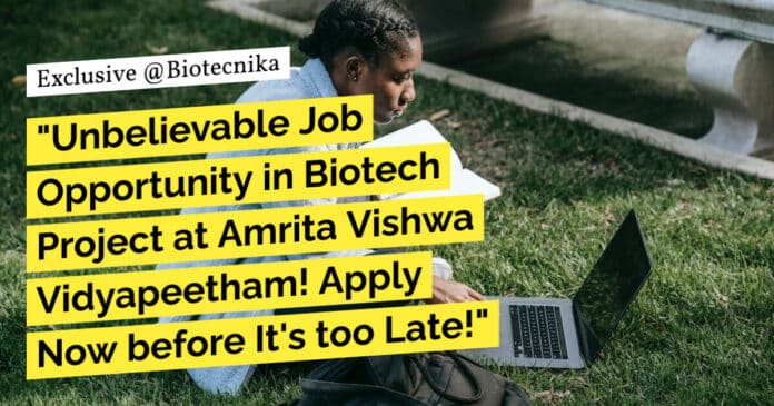 Biotech Project Associate @ Coimbatore Campus, Amrita Vishwa Vidyapeetham