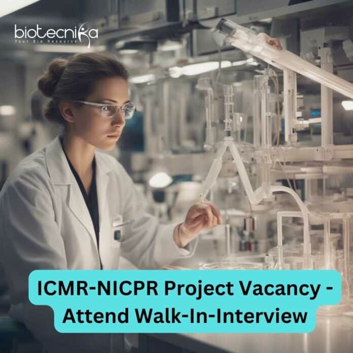 ICMR-NICPR Project Vacancy - Attend Walk-In-Interview