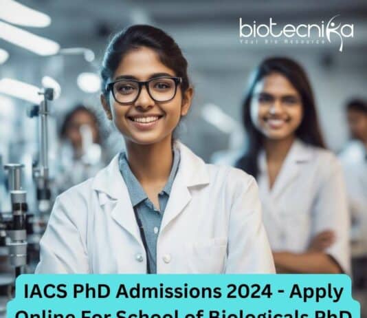 IACS PhD Admissions 2024 - Apply Online For School of Biologicals PhD